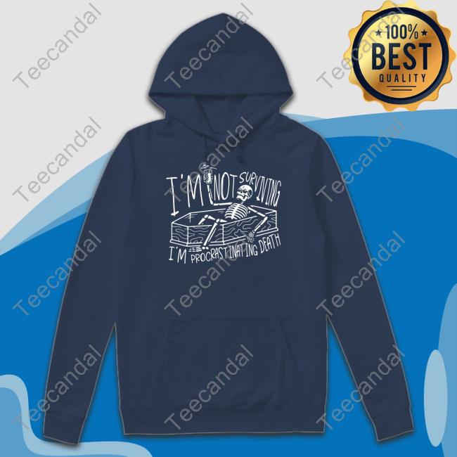 Gotfunny Merch I'm Not Surviving I'm Procrastinating Death T-Shirt Brys Online