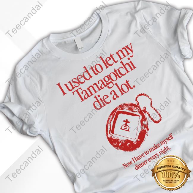 Waveygoods I Used To Let My Tamagotchi Die A Lot Tee Shirt