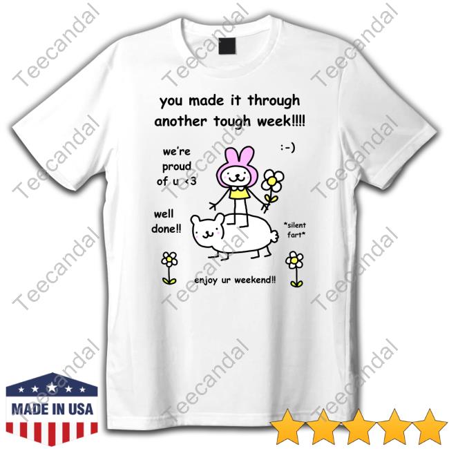 Official You Made It Through Another Tough Week T-Shirt
