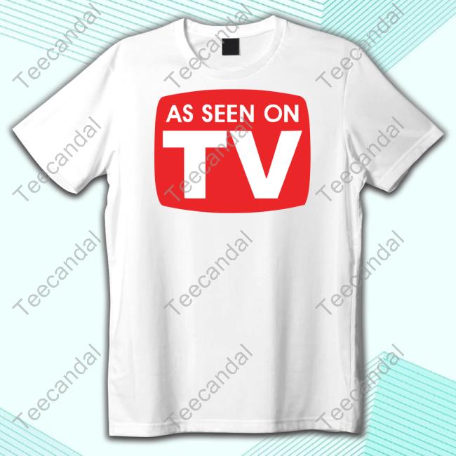 As Seen On Tv Tee Shirt