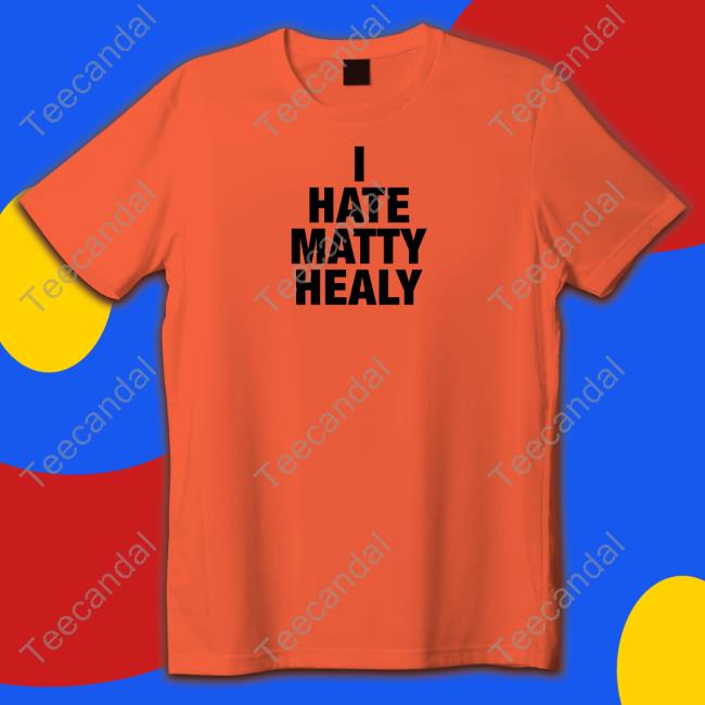I Hate Matty Healy Hoodie