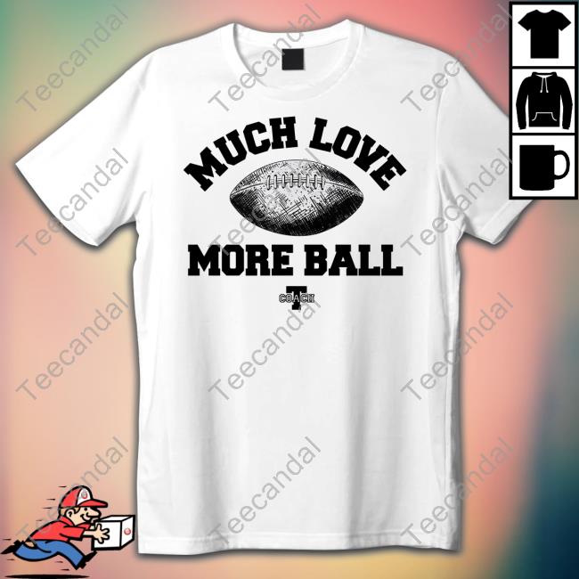 Much Love More Ball Tee