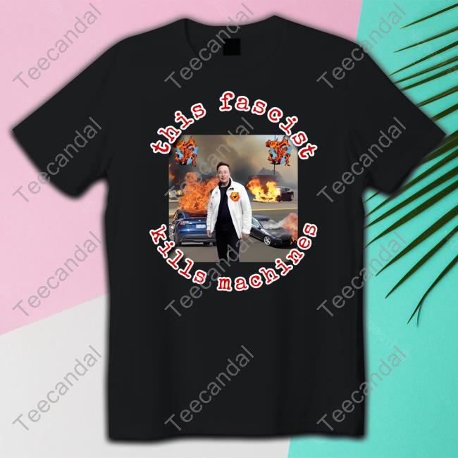 Elon Musk This Fascist Kills Machines Long Sleeve T Shirt