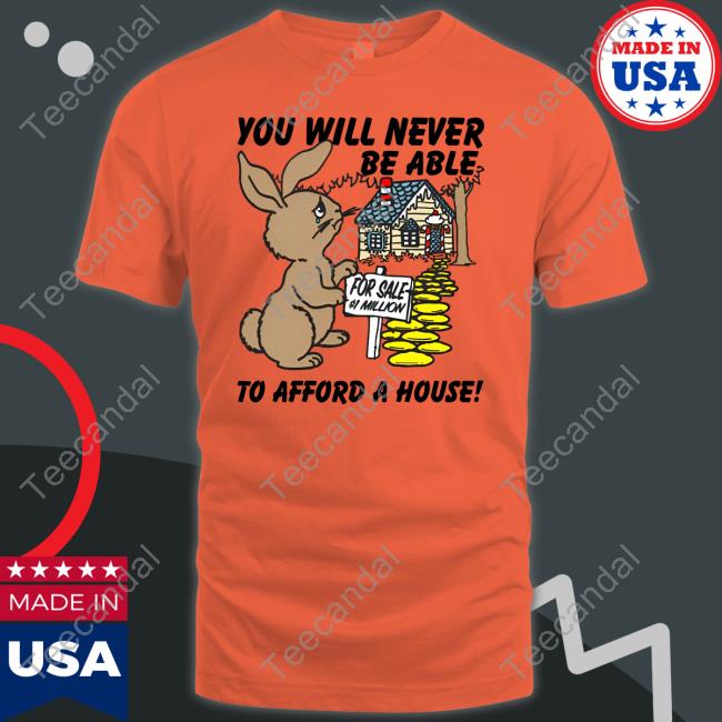 You Will Never Be Able To Afford A House Crewneck Sweatshirt