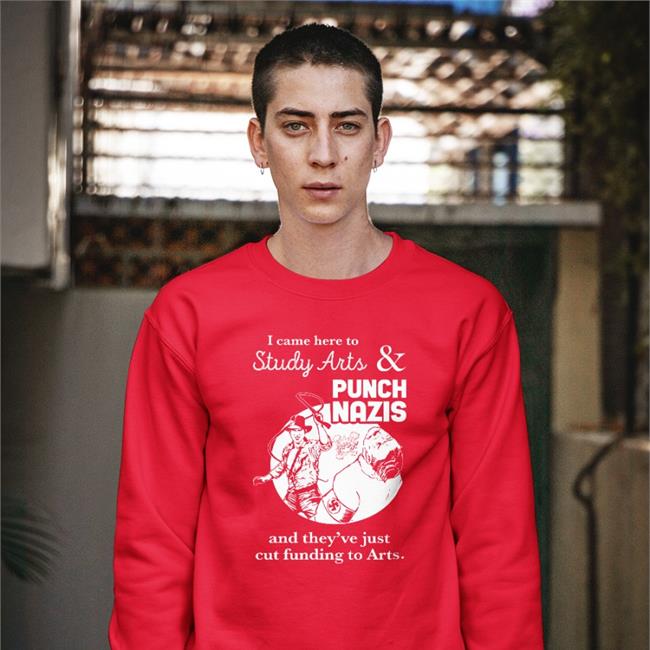 I Came Here To Study Arts And Punch Nazis Shirts