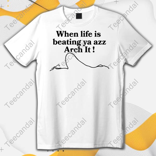 Chloebailey When Life Is Beating Ya Azz Arch It Tees