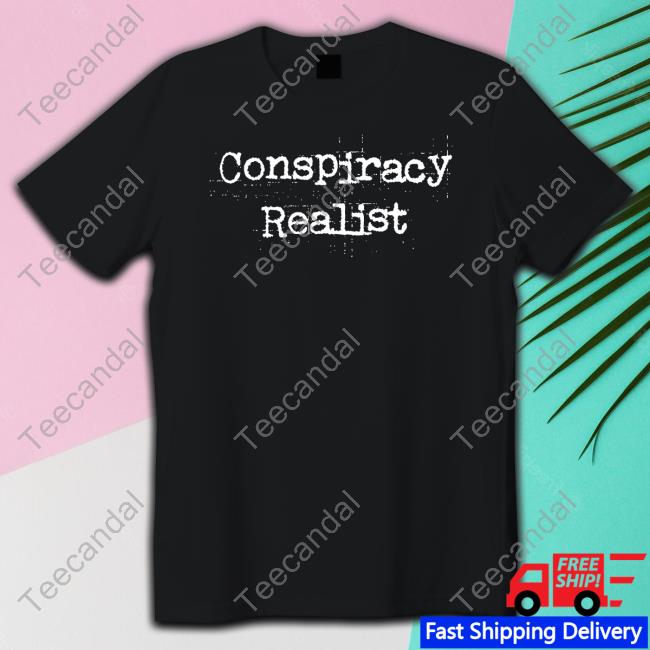 Official Conspiracy Realist Shirt