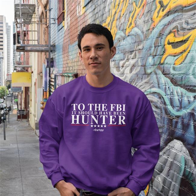 Funny To The Fbi It Should Have Been Hunter Shirt