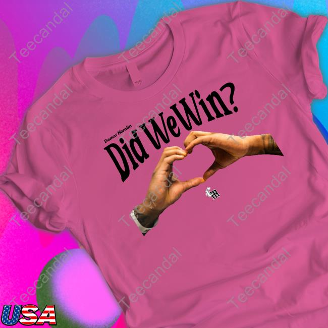 Did You Win Shirt Did You Win Shop Damar Hamlin Did You Win Hoodie Sweatshirt