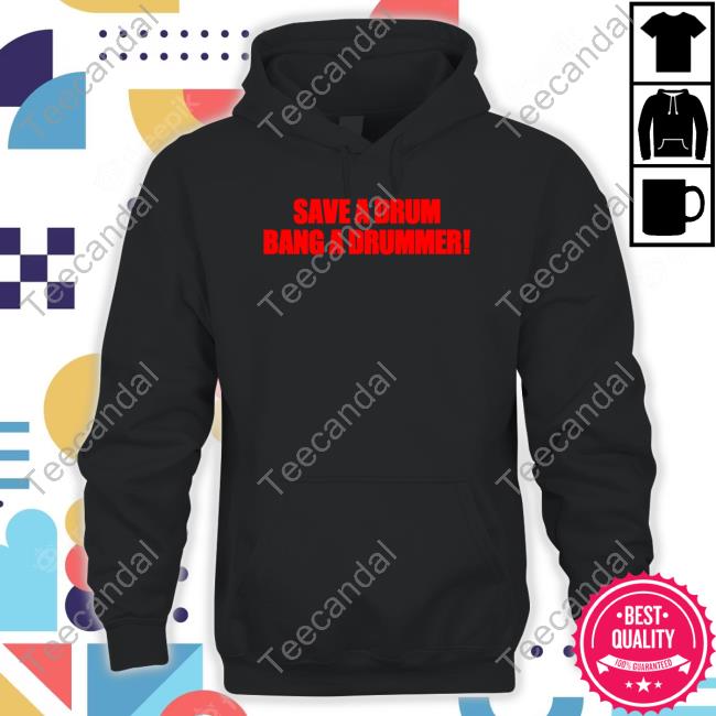 Save A Drum Bang A Drummer Sweatshirt