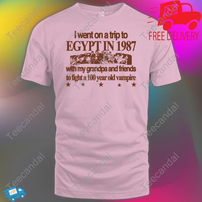 Official I Went On A Trip To Egypt In 1987 With My Grandpa And Friends Tee