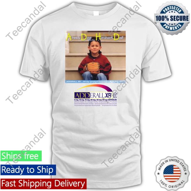 Already Done With My Homework Homework Dad Shirt The Good Shirts ADHD