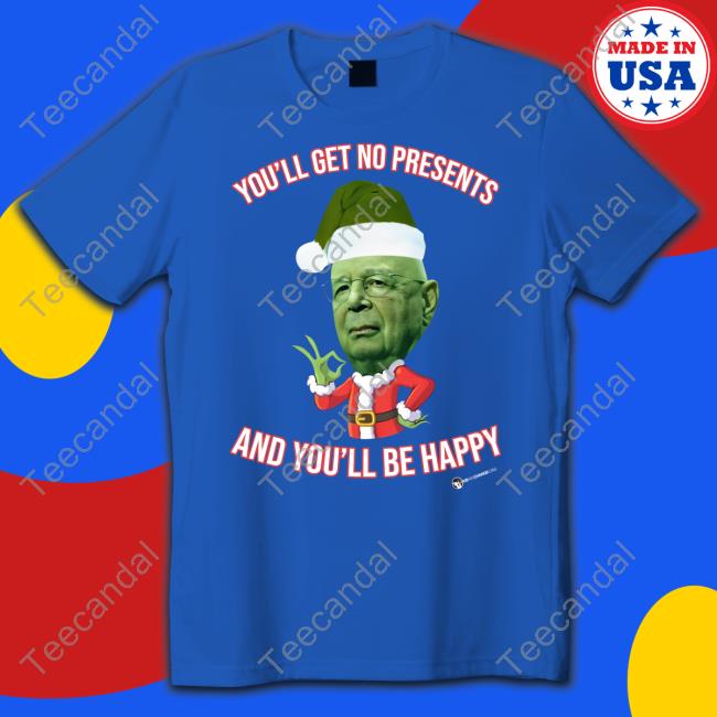 Luke Rudkowski You'll Get No Christmas Presents And You'll Be Happy Tee Shirt Luke Rudkowski You'll Get No Christmas Presents And You'll Be Happy T Shirt