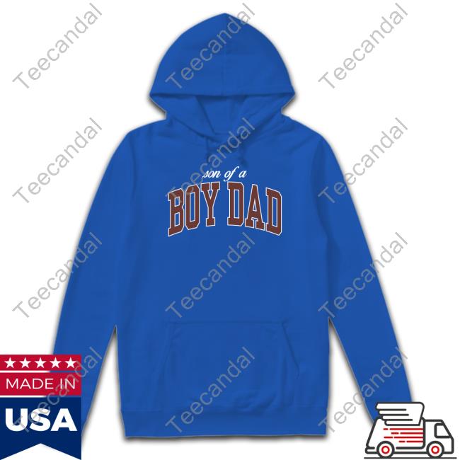 Son Of A Boy Dad Tee Shirt Son Of A Boy Dad Long Sleeve T Shirt