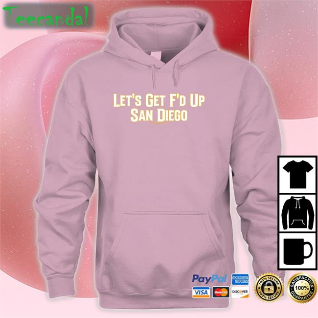 Kaplanandcrew Store Let’S Get Fucked Up San Diego Shirt Let's Get F'd Up San Diego Tee Shirt