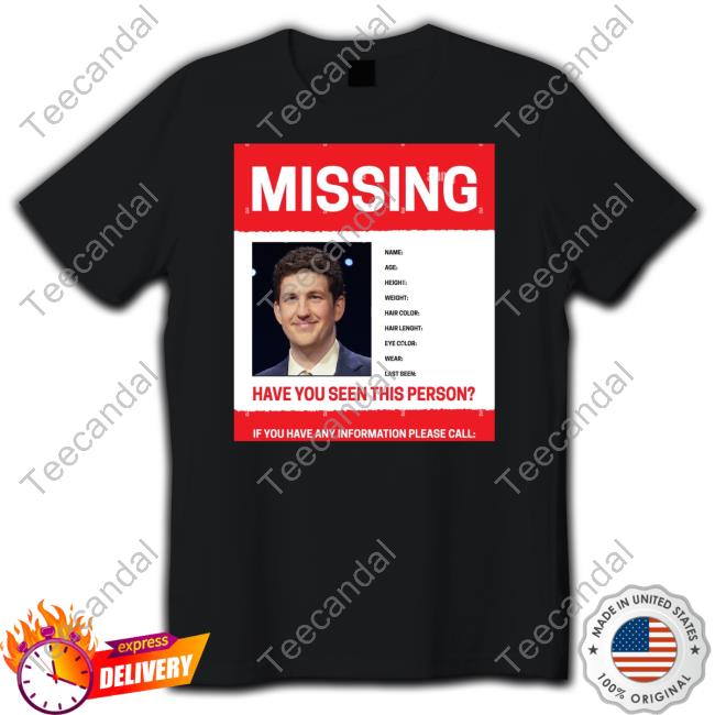James Holzhauer Missing Have You Seen This Person If You Have Any Information Please Call T-Shirt, Hoodie, Tank Top, Sweater And Long Sleeve T-Shirt