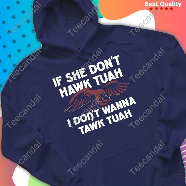 Shithead Steve Eagle If She Don't Hawk Tuah I Don't Hawk Tuah T-Shirt