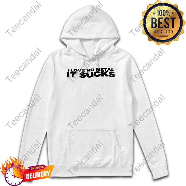 Crazy Ass Moments In Nu Metal History I Love Nu Metal It Sucks Shirt