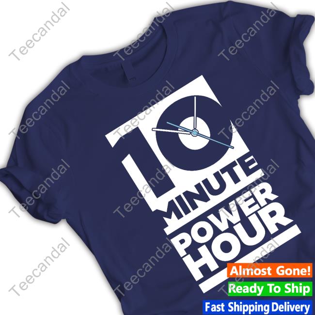 The Ten Minute Power Hour Shirts