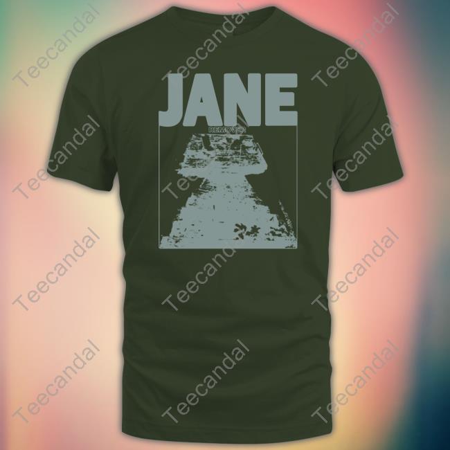 Jane Remover Tees