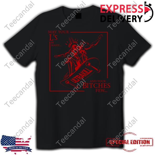 Official May Your L's Be Many Ultrakill And Your Bitches Few Tee