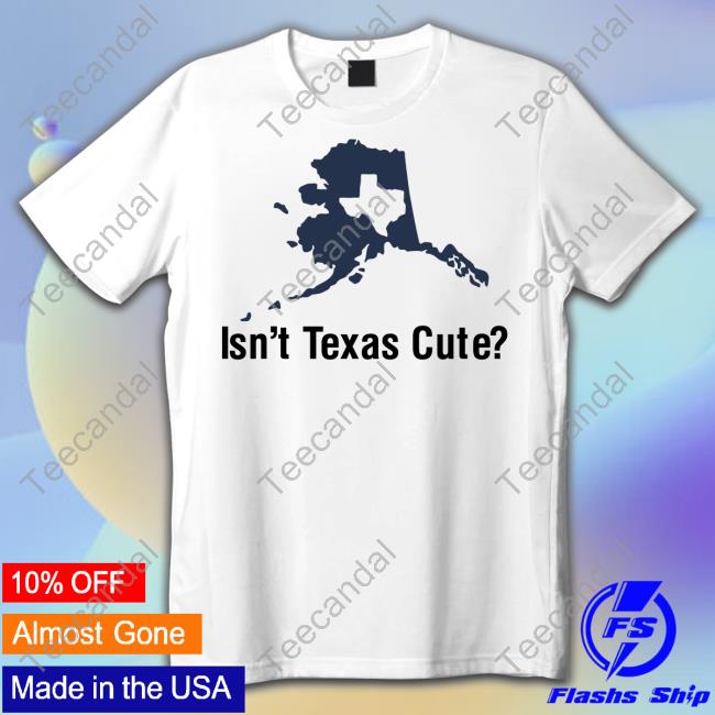 Texas Humor Isn't Texas Cute Tee