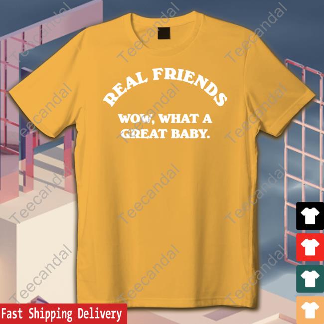 Realfriends Store Real Friends Wow What A Great Baby T Shirts
