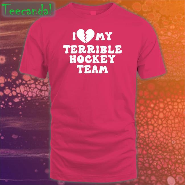 I Love My Terrible Hockey Team Shirt Dave