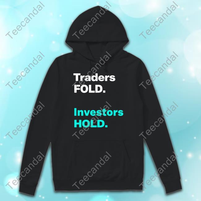 Top Traders Fold Investors Hold Hoodie