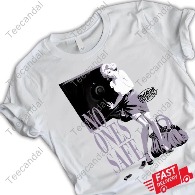 No Ones Safe Outrank Everyone Tees