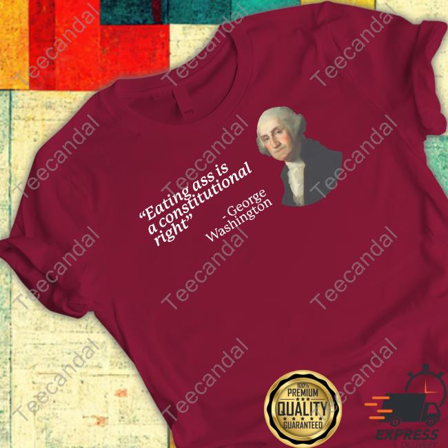 Gotfunnymerch Eating Ass Is A Constitutional Right Shirt