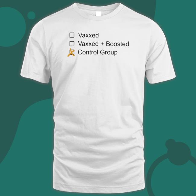 Official Vaxxed Boosted Control Group Classic shirt Official Vaxxed Boosted Control Group Tee Shirt