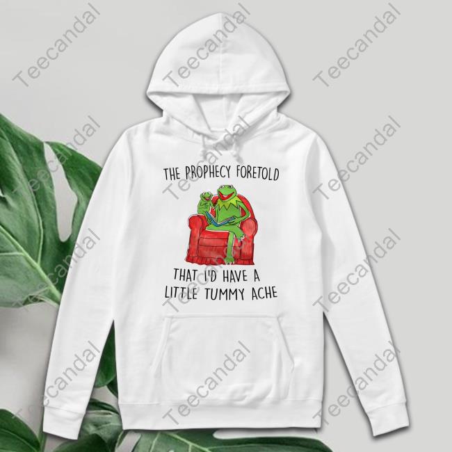 Justinsshirtstore The Prophecy Foretold That I'd Have A Little Tummy Ache Long Sleeve Tee Shirt