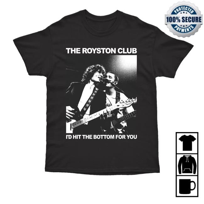 The Royston Club Merch Store Shop I'd Hit The Bottom For You Photo T-Shirt