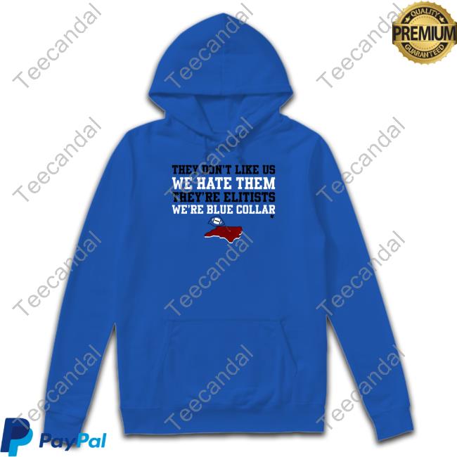 They Don't Like Us We Hate Them T Shirts They Don't Like Us We Hate Them Shirt