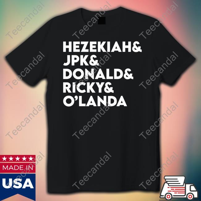 Hezekiah & Jpk & Donald & Ricky & O'landa New Shirt