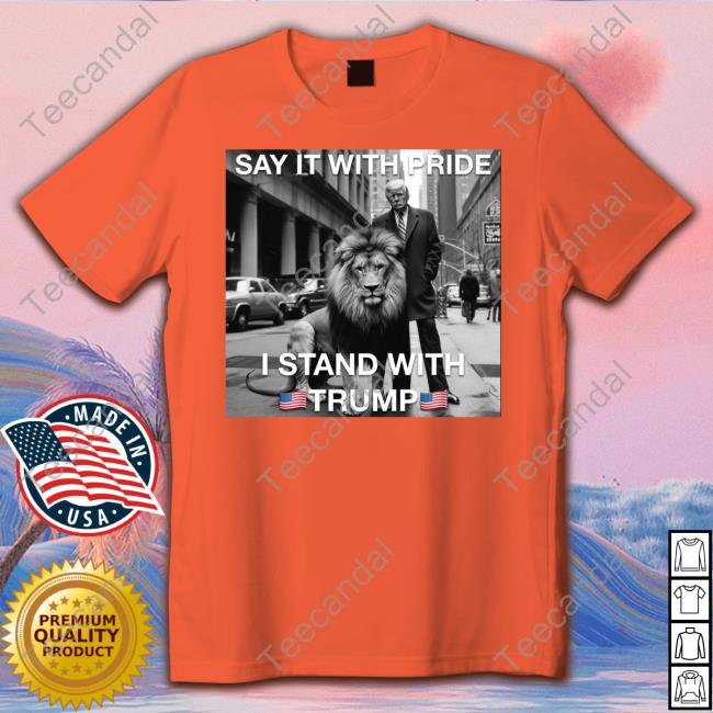 Emily Say It With Pride I Stand With Trump Tee Shirt