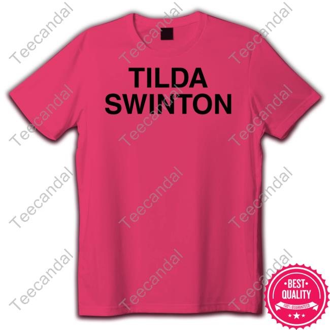 Meeting Tilda Swinton Wearing A Tilda Swinton Shirt