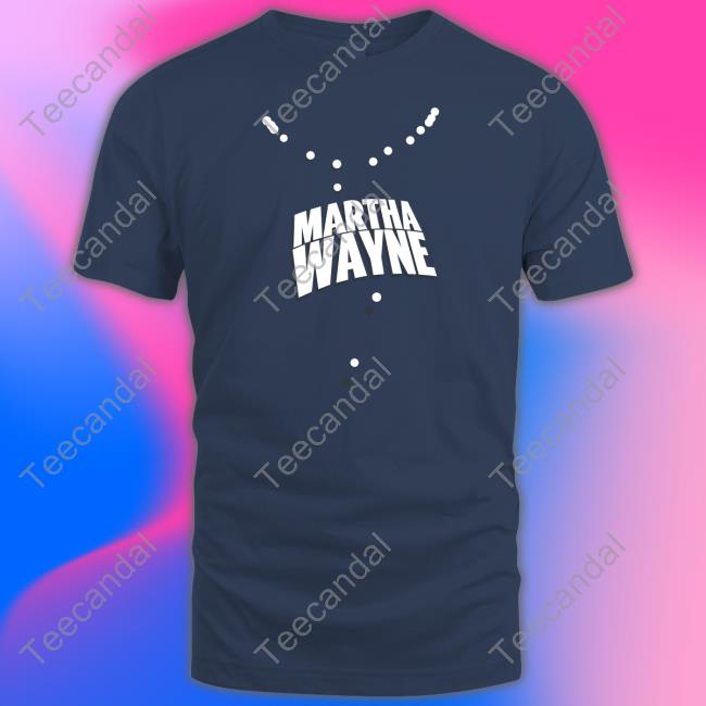 Martha Wayne Shirt