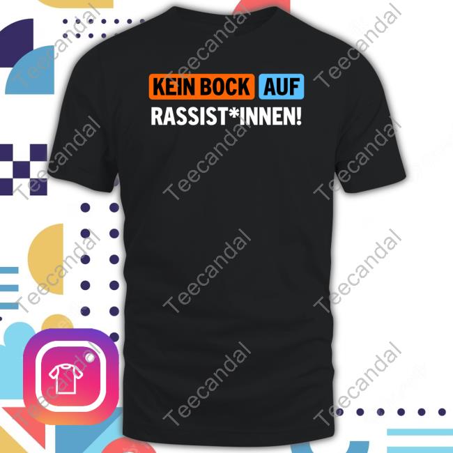 Kein Bock Auf Rassist Innen New Shirt