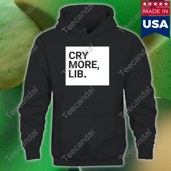 Cry More Lib Shirts Benny Johnson