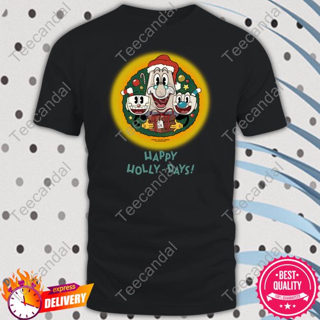 Happy Holly-Days The Cuphead Show Hoodie Nicklauerart Nick Lauer Happy Holly-Days The Cuphead Show Tee