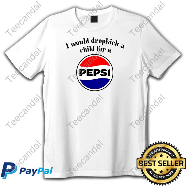 Unethicalthreads I Would Dropkick A Child For A Pepsi Sweatshirt