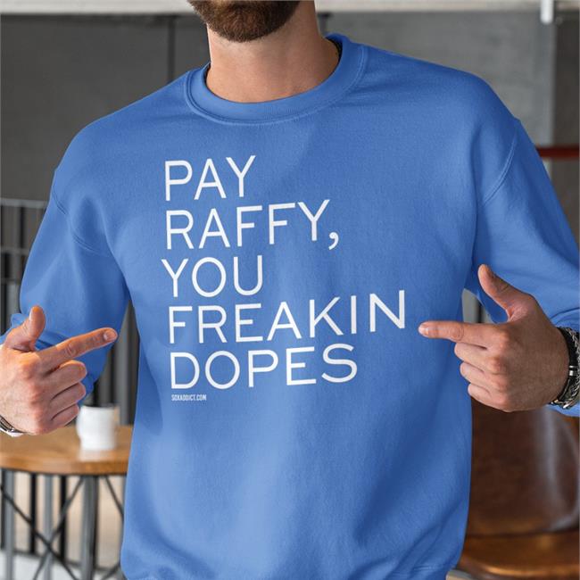 Pay Raffy You Freakin Dopes Hoodie
