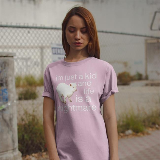 I'm Just A Kid And Life Is A Nightmare Shirts Goodshirts