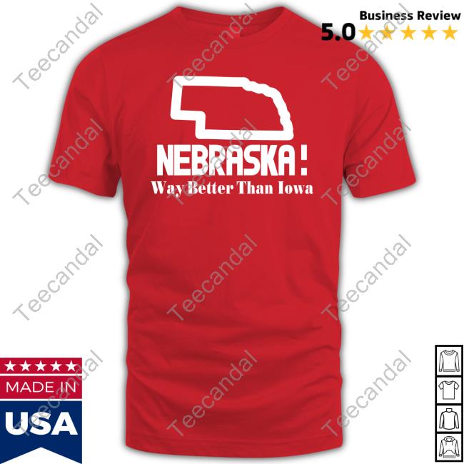 Huskers In Enemy Territory Nebraska Way Better Than Iowa Tee Shirt