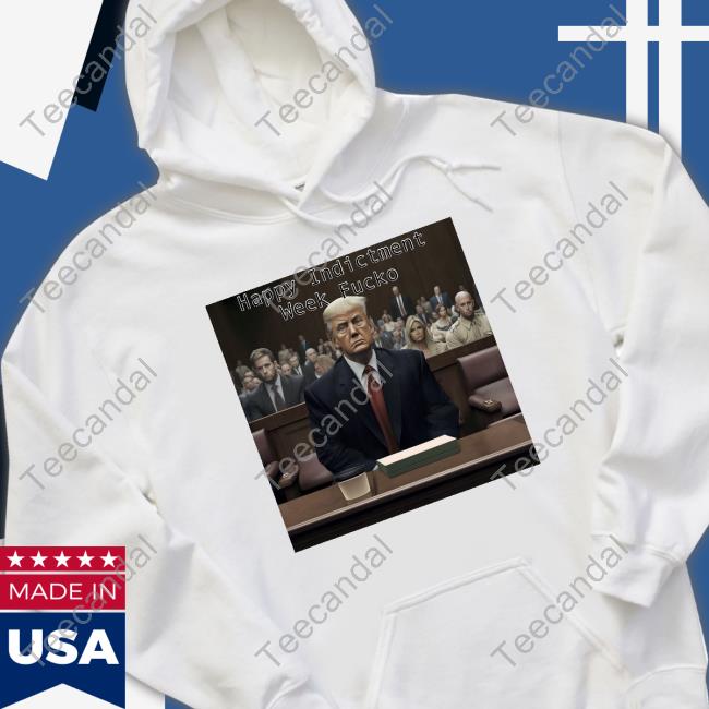 Orange Anus Face Trump Happy Indictment Week Fucko New Shirt