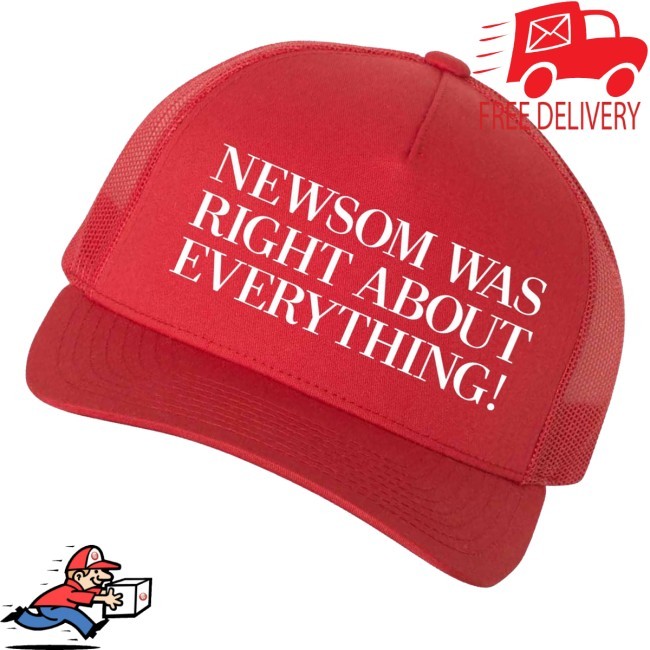 Newsom Was Right About Everything New Cap