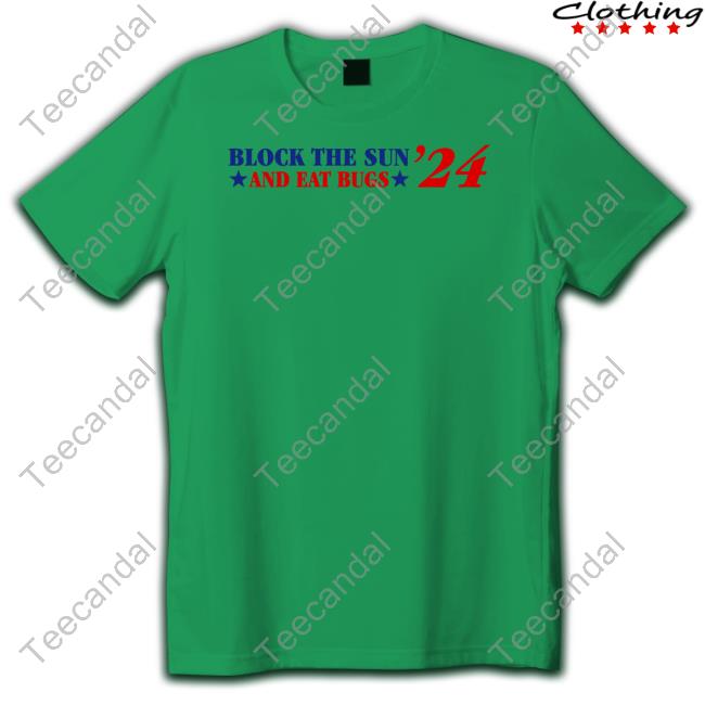 Block The Sun And Eat Bugs '24 Hooded Sweatshirt