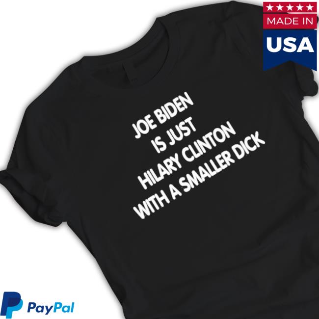 Official Joe Biden Is Just Hillary Clinton With A Smaller Dick Long Sleeve Shirt